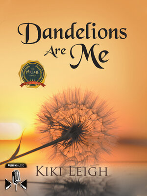 cover image of Dandelions Are Me